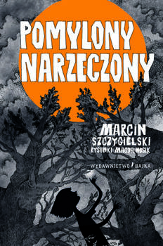 Pomylony narzeczony wyd. 2, Marcin Szczygielski