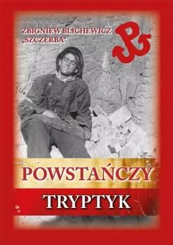 Powstańczy tryptyk w.3, Blichewicz Zbigniew ""Szczerba""