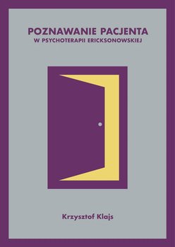 Poznawanie pacjenta w psychoterapii ericksonowskiej, Krzysztof Klajs