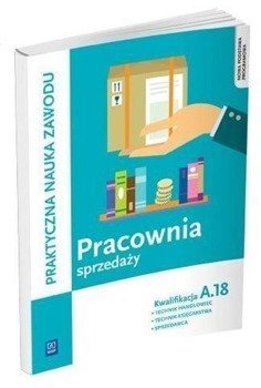 Pracownia sprzedaży Kwal. A.18 WSiP - Jadwiga Józwiak, Monika Knap