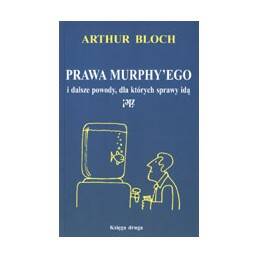 Prawa Murphy'ego i dalsze powody, dla których sprawy idą źle!, Arthur Bloch