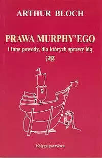 Prawa Murphy'ego i dalsze powody, dla których sprawy idą źle!, Arthur Bloch