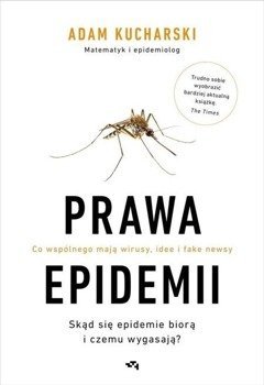 Prawa epidemii. Skąd się epidemie biorą i czemu... - Adam Kucharski