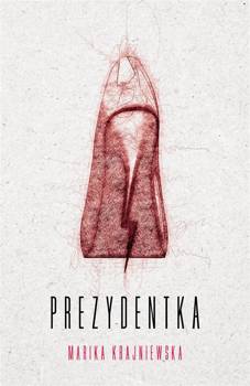 Prezydentka - Marika Krajniewska