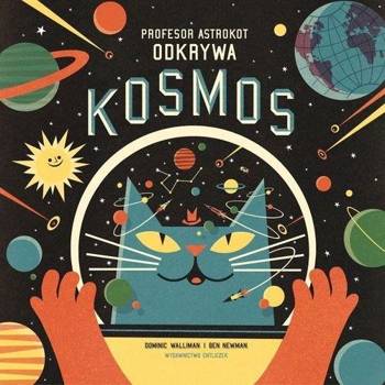 Profesor astrokot odkrywa kosmos w.2 - Dominic Walliman