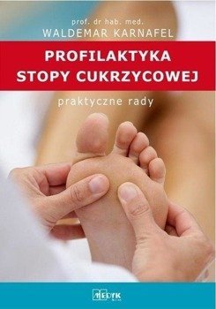 Profilaktyka Stopy Cukrzycowej - prof. dr hab. n. med. Waldemar Karnafel