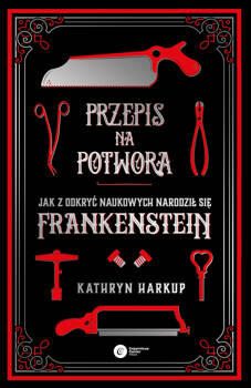 Przepis na potwora, Kathryn Harkup