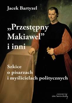 Przestępny Makiawel i inni, Jacek Bartyzel