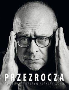 Przezrocza. Rozmowy z Jerzym Jarniewiczem, Jerzy Jarniewicz