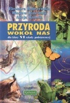 Przyroda Wokół Nas SP 6 podr KUBAJAK - Eleonora Bobrzyńska, Wiesław Stawiński, Walosik