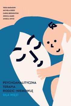 Psychoanalityczna terapia rodzic-niemowlę, praca zbiorowa