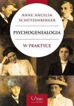 Psychogenealogia w praktyce - Anne Ancelin