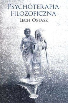 Psychoterapia filozoficzna - Lech Ostasz