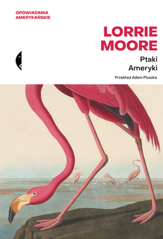 Ptaki Ameryki, Lorrie Moore