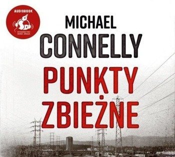Punkty zbieżne. Audiobook - Michael Connelly
