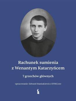 Rachunek sumienia z Wenantym Katarzyńcem, Edward Staniukiewicz