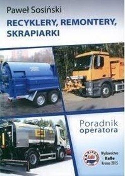 Recyklery, remontery, skrapiarki - P. Sosiński