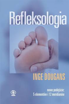 Refleksologia - Inge Dougans, Joanna Grabiak