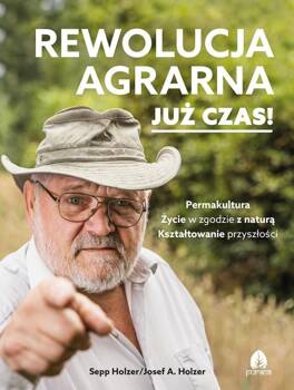 Rewolucja agrarna już czas!, Holzer Sepp