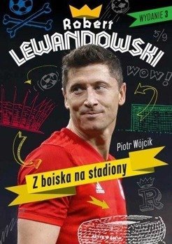 Robert Lewandowski. Z boiska na stadiony w.3 - Piotr Wójcik