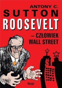 Roosvelt człowiek Wall Street - Antony C. Sutton