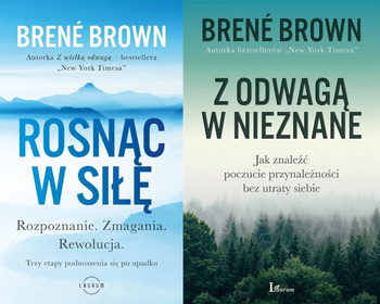Rosnąc w siłę + Z odwagą w nieznane, Brene Brown