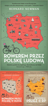 Rowerem przez Polskę Ludową. Portret kraju z 1958 roku + Rowerem przez Polskę w ruinie + Rowerem przez II RP PAKIET 3, Bernard Newman