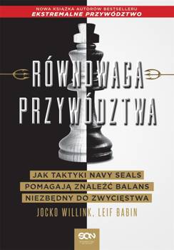 Równowaga przywództwa. Jak taktyki Navy Seals... - Jocko Willink, Leif Babin