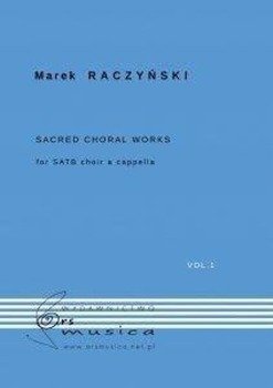Sacred Choral Works Vol.1 na chór SATB a cappella - Marek Raczyński