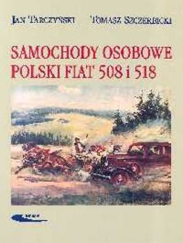 Samochody osobowe Polski Fiat 508 i 518 - Tarczyński Jan, Szczerbicki Tomasz