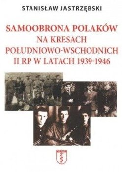 Samoobrona Polaków na Kresach... - Stanisław Jastrzębski