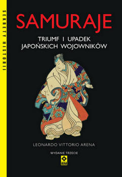 Samuraje triumf i upadek japońskich samurajów wyd. 2023, Leonardo Arena