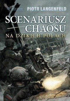 Scenariusz chaosu. Na dzikich polach - Piotr Langenfeld