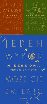 Seria Niezgoda Wierna + Zbuntowana + Niezgodna, Veronica Roth