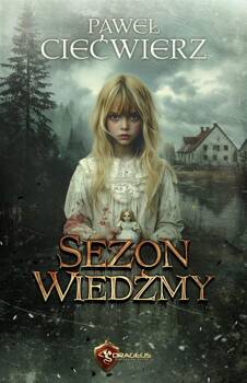 Sezon Wiedźmy, Paweł Ciećwierz