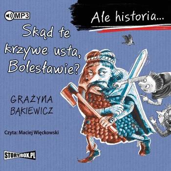 Skąd te krzywe usta, Bolesławie? audiobook - Grażyna Bąkiewicz