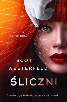 Śliczni. Brzydcy. Tom 2, Scott Westerfeld