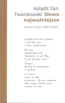 Słowa najważniejsze. Wybór myśli 2001-2003, Jan Twardowski