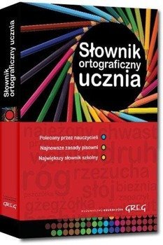 Słownik ortograficzny ucznia Okleina GREG - Urszula Czernichowska, Marek Pul, Wojciech Rzehak