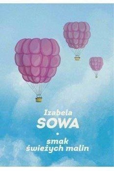 Smak świeżych malin - Izabela Sowa