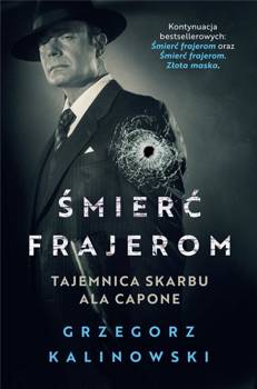 Śmierć frajerom. Tajemnica skarbu Ala Capone, Grzegorz Kalinowski