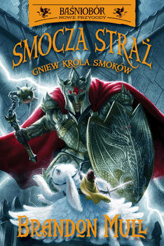 Smocza straż. Gniew Króla Smoków. Tom 2, Brandon Mull