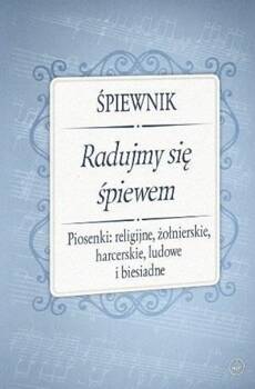 Śpiewnik - Radujmy się śpiewem, praca zbiorowa