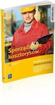 Sporządzanie kosztorysów. Kwalifikacja B.30.1. - Tadeusz Maj