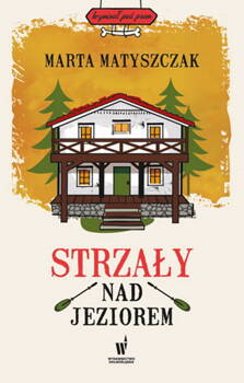 Strzały nad jeziorem, Matyszczak Marta