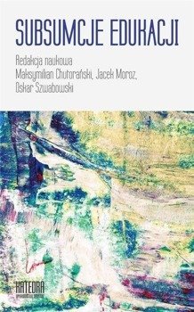 Subsumcje edukacji - Maksymilian Chutorański, Jacek Moroz, Oskar Szwab