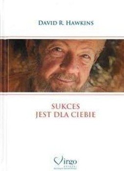 Sukces jest dla ciebie - David R. Hawkins