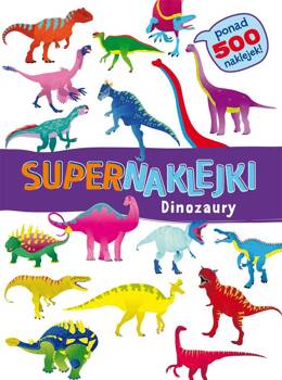 Supernaklejki: Dinozaury, praca zbiorowa