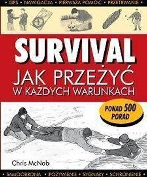 Survival. Jak przeżyć w każdych warunkach - Chris McNab