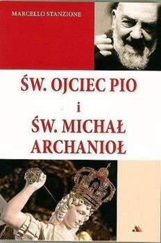 Św. Ojciec Pio i św. Michał Archanioł - ks. Marcello Stanzione